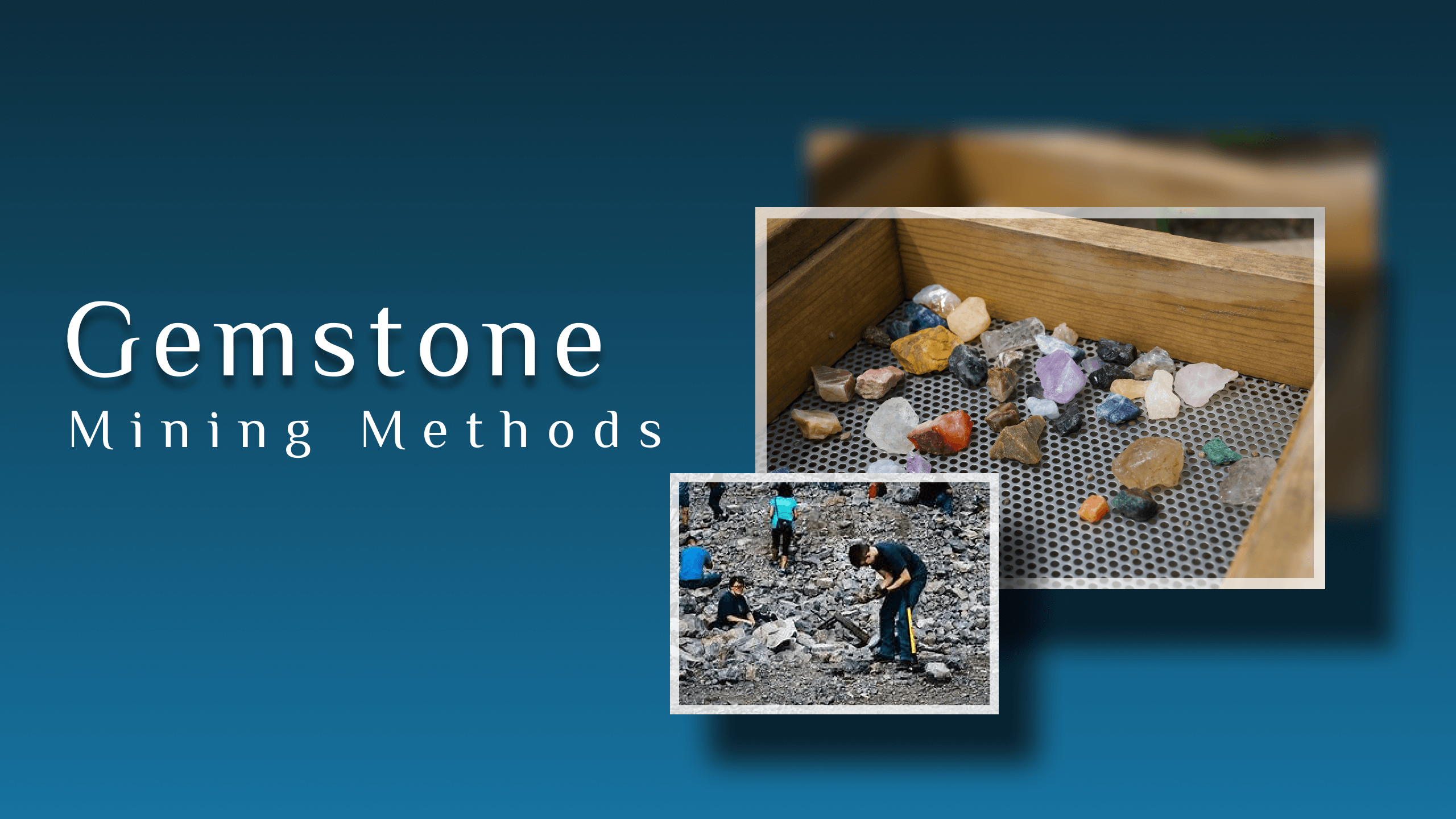 Gemstone Mining Methods